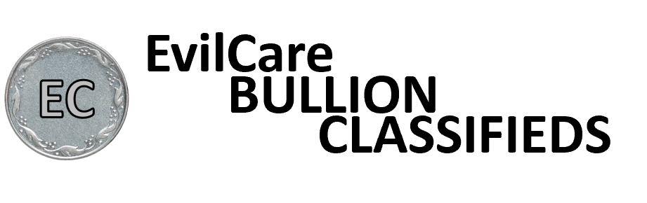 EvilCare.com - Free Bullion Classifieds